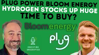 Plug Power Bloom Energy hydrogen stocks investing unscripted