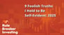 9 Foolish Truths I Hold to Be Self-Evident- 2025