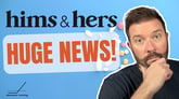 Hims and Hers Huge News