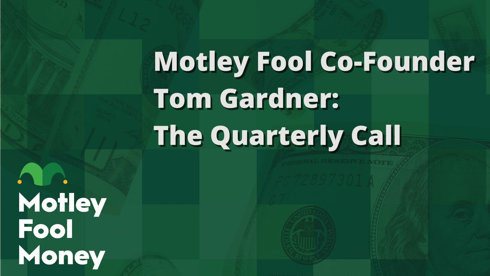 Motley Fool Co-Founder Tom Gardner- The Quarterly Call