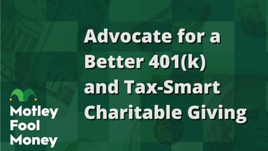 Advocate for a Better 401(k) and Tax-Smart Charitable Giving