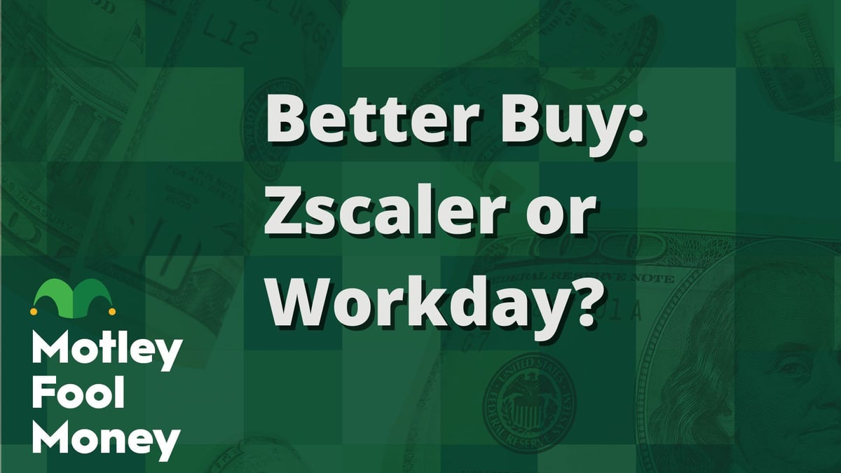 Better Buy: Zscaler or Workday?