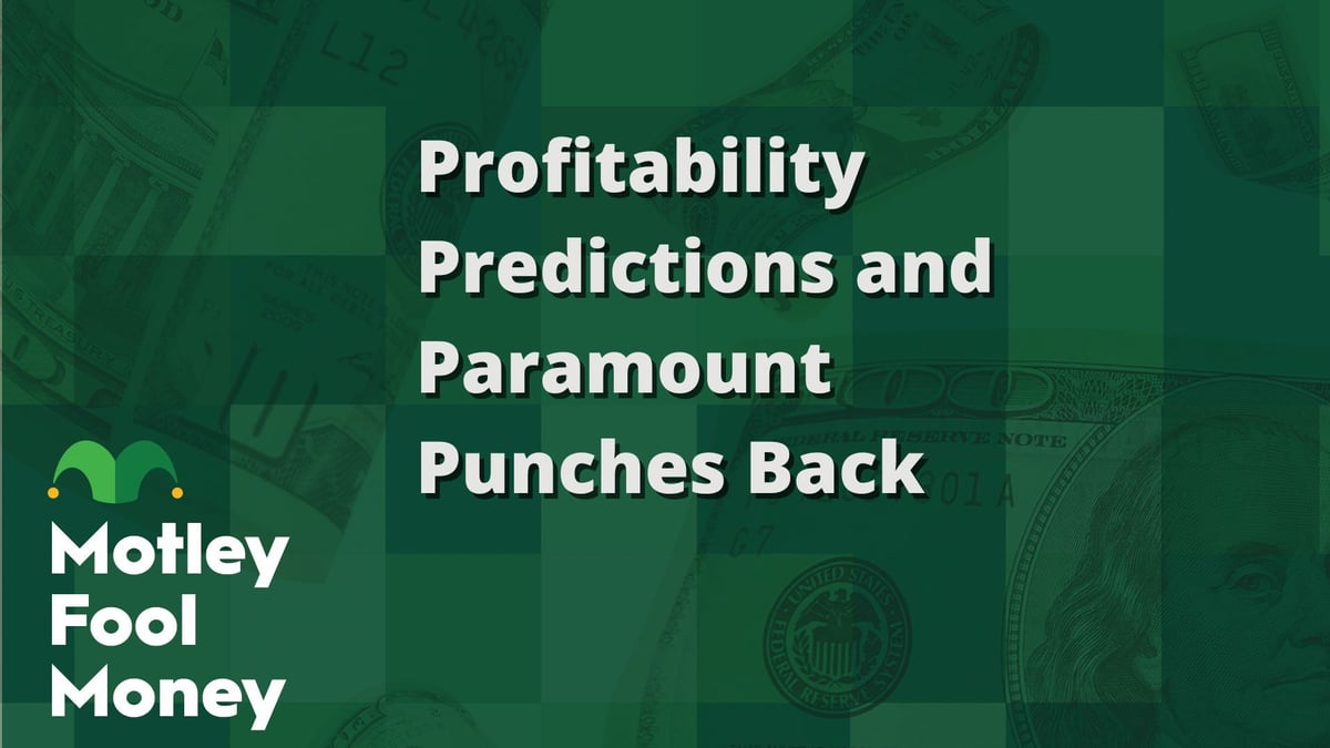 Profitability Predictions and Paramount Pushes Back