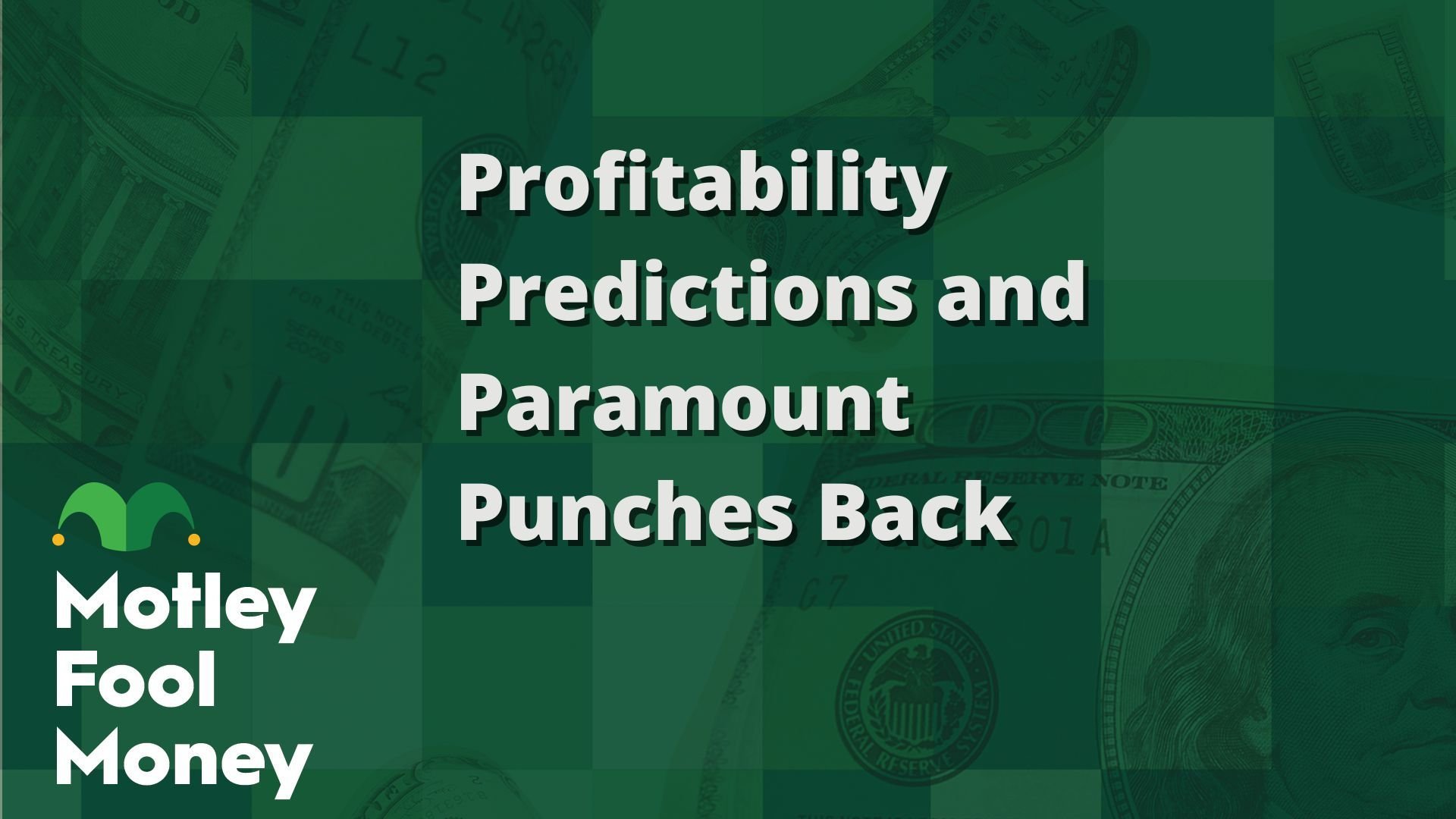 Profitability Predictions and Paramount Punches Back