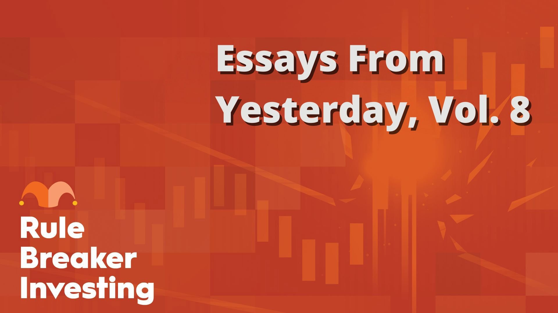 Essays From Yesterday, Vol. 8