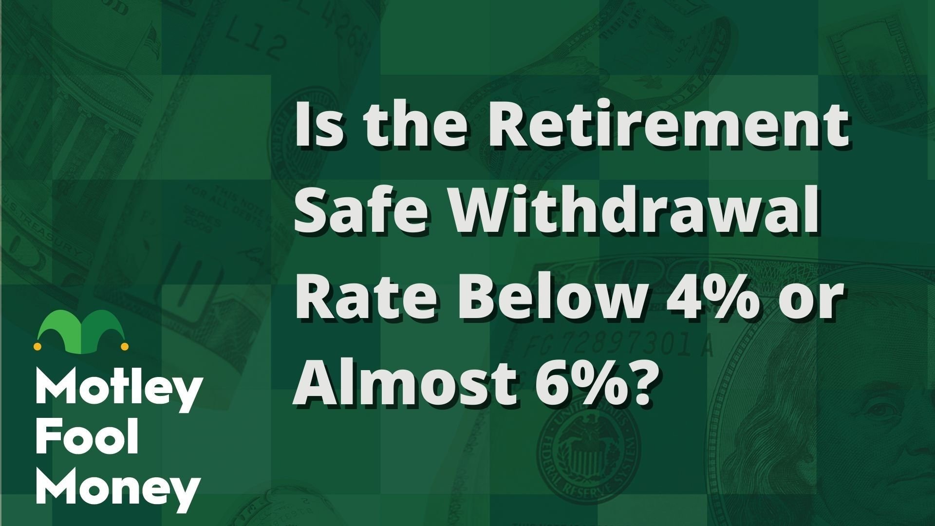 Is the Retirement Safe Withdrawal Rate Below 4% or Almost 6%?
