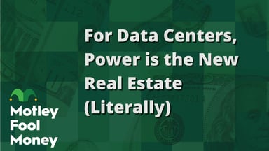 For Data Centers, Power is the New Real Estate (Literally)