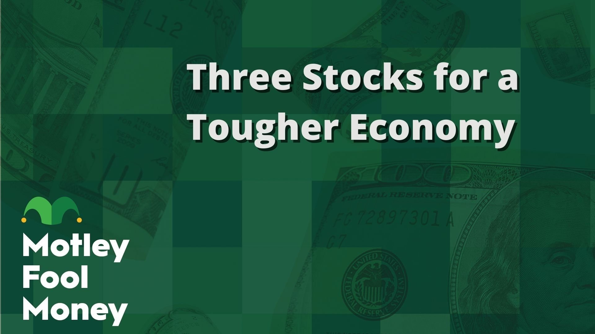 Three Stocks for a Tougher Economy