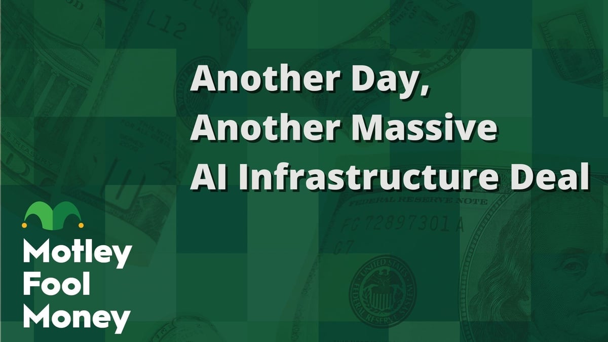 Another Day, Another Massive AI Infrastructure Deal | The Motley Fool