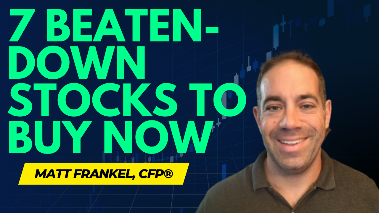 7 Beaten Down Stocks