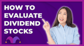 how-to-evaluate-dividends-stocks