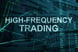 The words High Frequency Trading on background of finance images