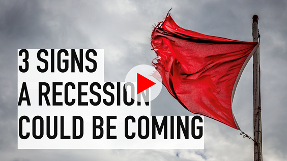 3 Signs a Recession Could Be Coming