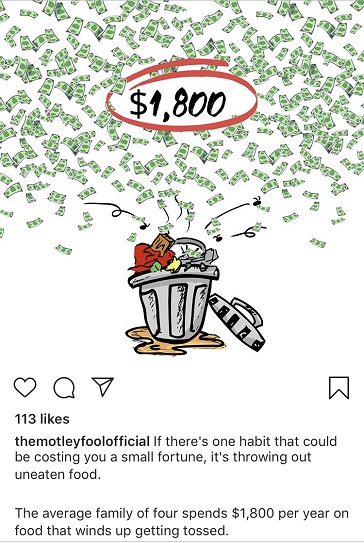 Instagram: If there's one habit that could be costing you a small fortune, it's throwing out uneaten food. Th average family of four spends $1,800 per year on food that winds up getting tossed.